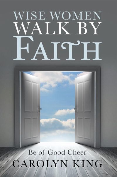 Wise Women Walk by Faith (eBook, ePUB) Wise Women Walk by Faith (eBook, ePUB)