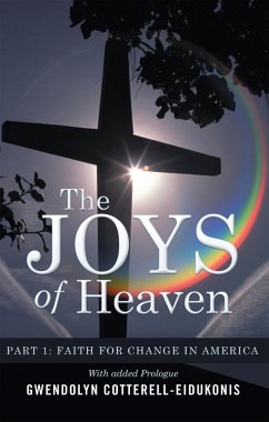 The Joys of Heaven (eBook, ePUB) - Cotterell-Eidukonis, Gwendolyn