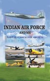 Indian Air Force and Me (eBook, ePUB) Indian Air Force and Me (eBook, ePUB)