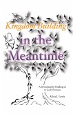 Kingdom Building in the Meantime (eBook, ePUB)