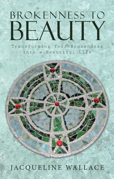 Brokenness to Beauty (eBook, ePUB) Brokenness to Beauty (eBook, ePUB)