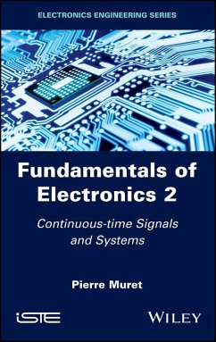 Fundamentals of Electronics 2 (eBook, ePUB) - Muret, Pierre Fundamentals of Electronics 2 (eBook, ePUB) - Muret, Pierre