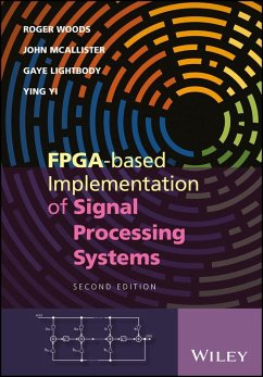 FPGA-based Implementation of Signal Processing Systems (eBook, ePUB) - Woods, Roger; McAllister, John; Lightbody, Gaye; Yi, Ying