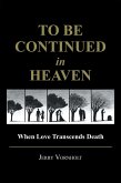 To Be Continued in Heaven (eBook, ePUB)