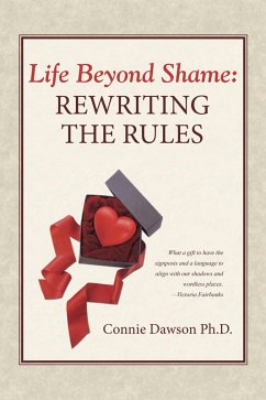 Life Beyond Shame: Rewriting the Rules (eBook, ePUB) - Dawson, Connie