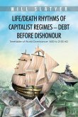 The Life/Death Rythms of Capitalist Regimes - Debt Before Dishonour (eBook, ePUB)