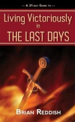 Living Victoriously In The Last Days (eBook, ePUB) - Reddish, Brian