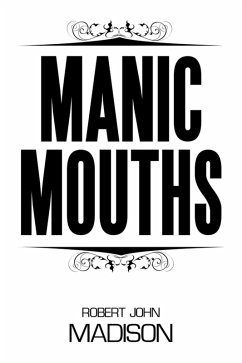 Manic Mouths (eBook, ePUB) - Madisson, Robert John