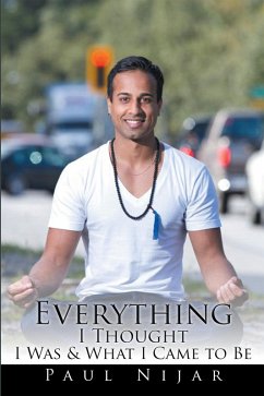 Everything I Thought I Was & What I Came to Be (eBook, ePUB)