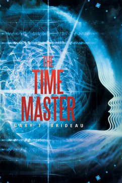 The Time Master (eBook, ePUB) - Brideau, Gary T.