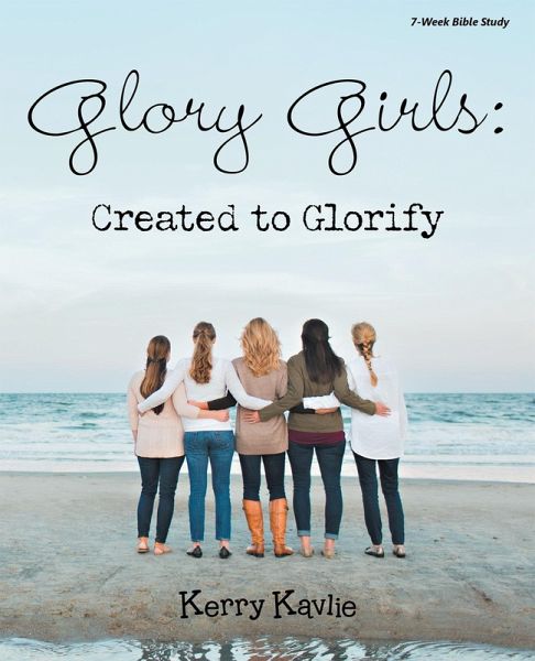 Glory Girls: Created to Glorify (eBook, ePUB) Glory Girls: Created to Glorify (eBook, ePUB)