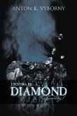I Wanna Be - a Diamond . . . Someday! (eBook, ePUB)