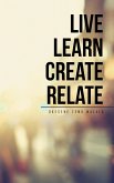 Live Learn Create Relate (eBook, ePUB)