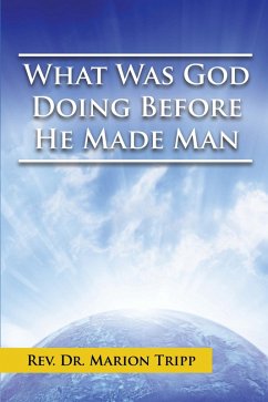 Cover What Was God Doing Before He Made Man (eBook, ePUB)