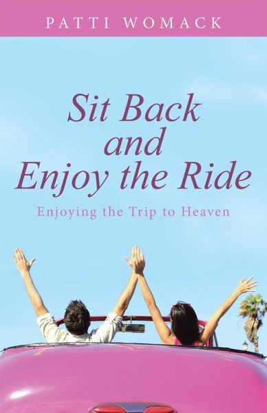 Sit Back and Enjoy the Ride (eBook, ePUB) Sit Back and Enjoy the Ride (eBook, ePUB)