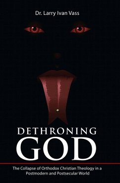 Dethroning God (eBook, ePUB) - Vass, Larry Ivan