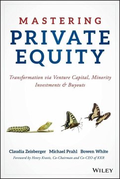 Mastering Private Equity (eBook, ePUB) - Zeisberger, Claudia; Prahl, Michael; White, Bowen