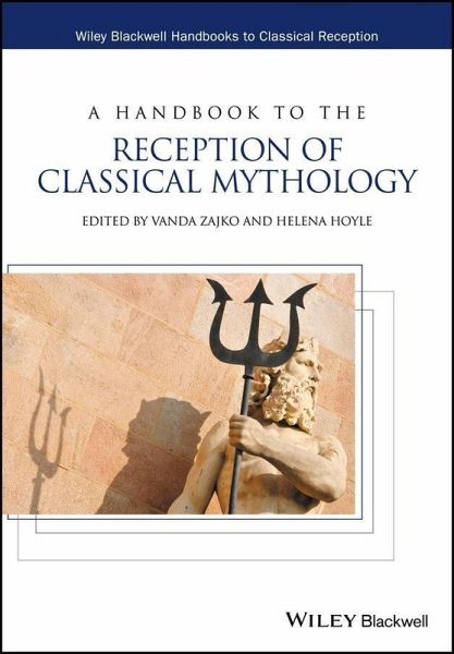 A Handbook to the Reception of Classical Mythology (eBook, ePUB) A Handbook to the Reception of Classical Mythology (eBook, ePUB)