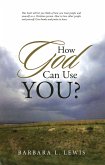 How God Can Use You? (eBook, ePUB) How God Can Use You? (eBook, ePUB)