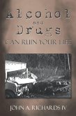 Alcohol and Drugs Can Ruin Your Life (eBook, ePUB)