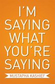 I'M Saying What You'Re Saying (eBook, ePUB)