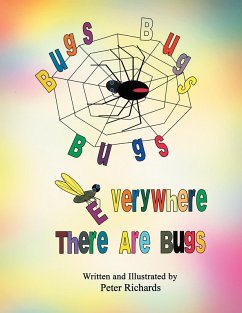 Bugs Bugs Bugs Everywhere There Are Bugs (eBook, ePUB) - Richards, Peter