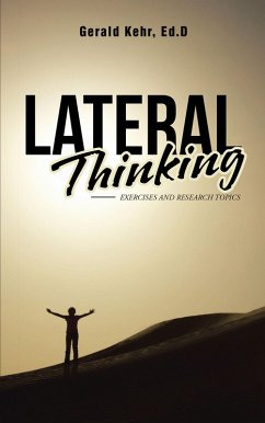 Lateral Thinking: Exercises and Research Topics (eBook, ePUB) - Kehr Ed. D., Gerald
