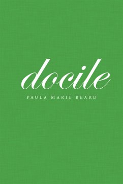 Docile (eBook, ePUB) - Beard, Paula Marie