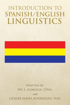 Introduction to Spanish/English Linguistics (eBook, ePUB) - Eldredge, Dee L.; Mayea, Liesder