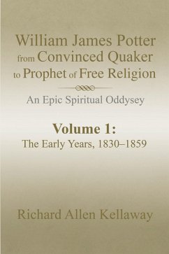 Cover William James Potter from Convinced Quaker to Prophet of Free Religion (eBook, ePUB)