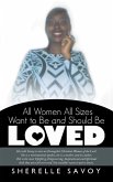 All Women All Sizes Want to Be and Should Be Loved (eBook, ePUB)