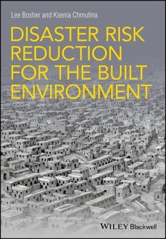 Disaster Risk Reduction for the Built Environment (eBook, PDF) - Bosher, Lee; Chmutina, Ksenia