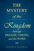 The Mystery of the Kingdom Through Dreams, Visions, and the Word (eBook, ePUB)