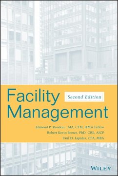 Facility Management (eBook, ePUB) - Rondeau, Edmond P.; Brown, Robert Kevin; Lapides, Paul D.