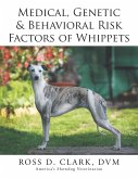 Medical, Genetic & Behavioral Risk Factors of Whippets (eBook, ePUB)
