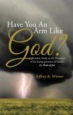 Have You an Arm Like God? (eBook, ePUB)