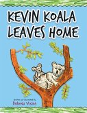 Kevin Koala Leaves Home (eBook, ePUB) Kevin Koala Leaves Home (eBook, ePUB)