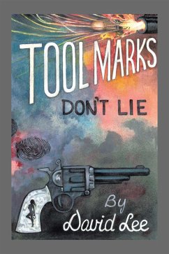 Tool Marks Don'T Lie (eBook, ePUB) - Lee, David