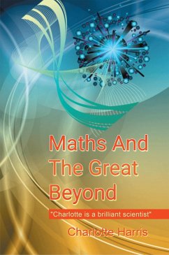 Maths and the Great Beyond (eBook, ePUB) - Harris, Charlotte