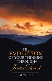 The Evolution of Your Thinking Through Jesus Christ (eBook, ePUB)