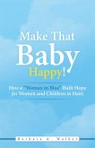Make That Baby Happy! (eBook, ePUB)