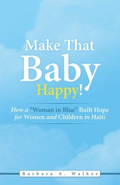 Make That Baby Happy! (eBook, ePUB) - Walker, Barbara