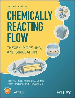 Chemically Reacting Flow (eBook, PDF) - Kee, Robert J.; Coltrin, Michael E.; Glarborg, Peter; Zhu, Huayang