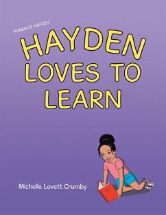Honestly Hayden - Hayden Loves to Learn (eBook, ePUB) - Crumby, Michelle Lovett