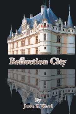 Reflection City (eBook, ePUB) - Ward, Jesse P.