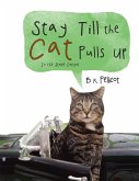Stay Till the Cat Pulls Up (eBook, ePUB)