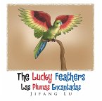 The Lucky Feathers (Las Plumas Encantadas) (eBook, ePUB)