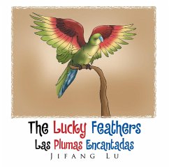 The Lucky Feathers (Las Plumas Encantadas) (eBook, ePUB) - Lu, Jifang