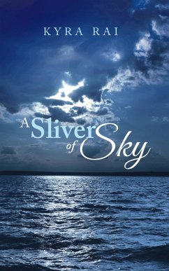 A Sliver of Sky (eBook, ePUB) - Rai, Kyra