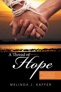 A Thread of Hope (eBook, ePUB) - Kaffer, Melinda J.